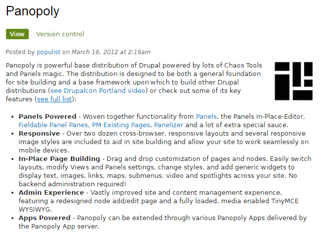 Panopoly is powerful base distribution of Drupal powered by lots of Chaos Tools and Panels magic.